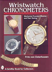 Wristwatch Chronometers — Mechanical Precision Watches and Their Testing — Fritz von Osterhausen